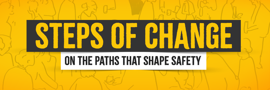 STEPS OF CHANGE - On the paths that shape safety
